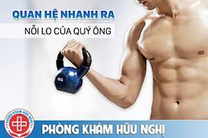 địa chỉ điều trị quan hệ nhanh ra tại Hải Dương